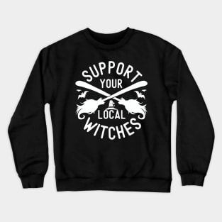 Support Your Local Witches White Text Crewneck Sweatshirt